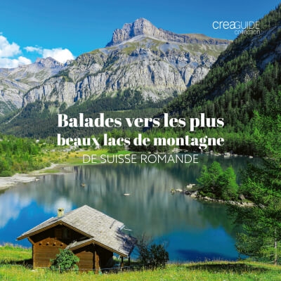 Balades vers les plus beaux lacs de montagne de Suisse romande